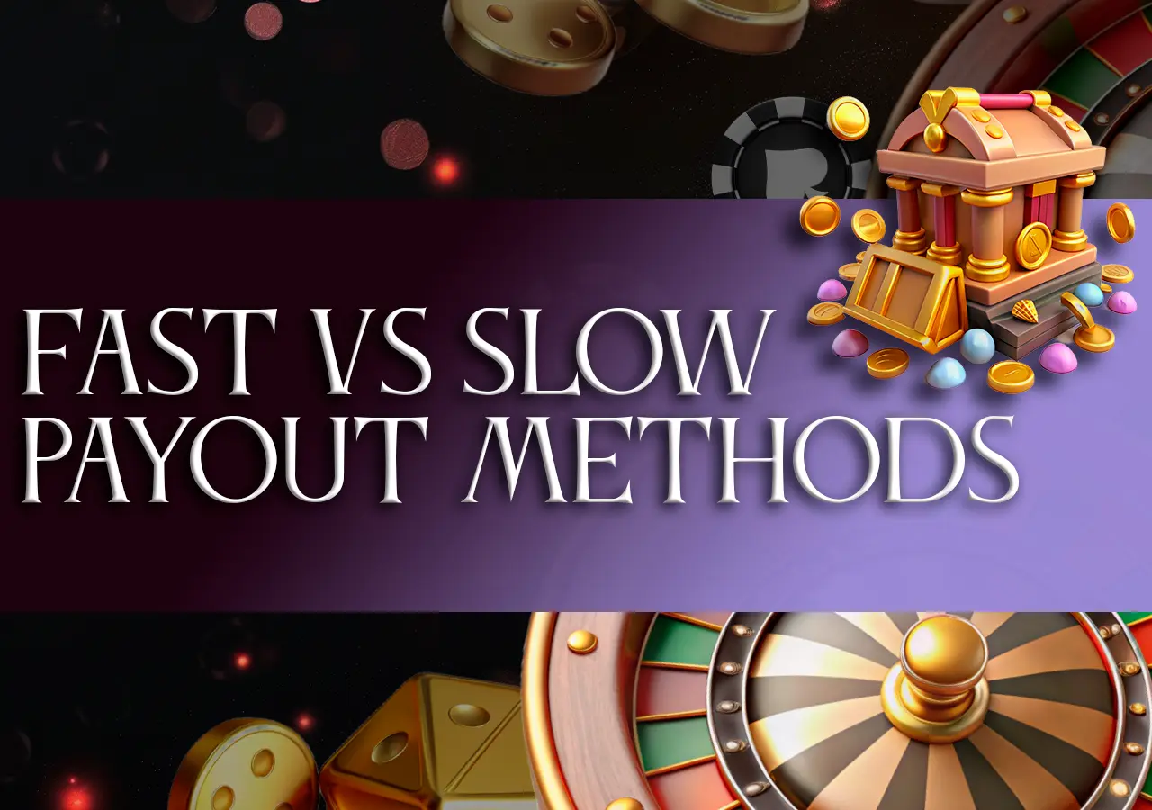Comparison slow and fast payout methods